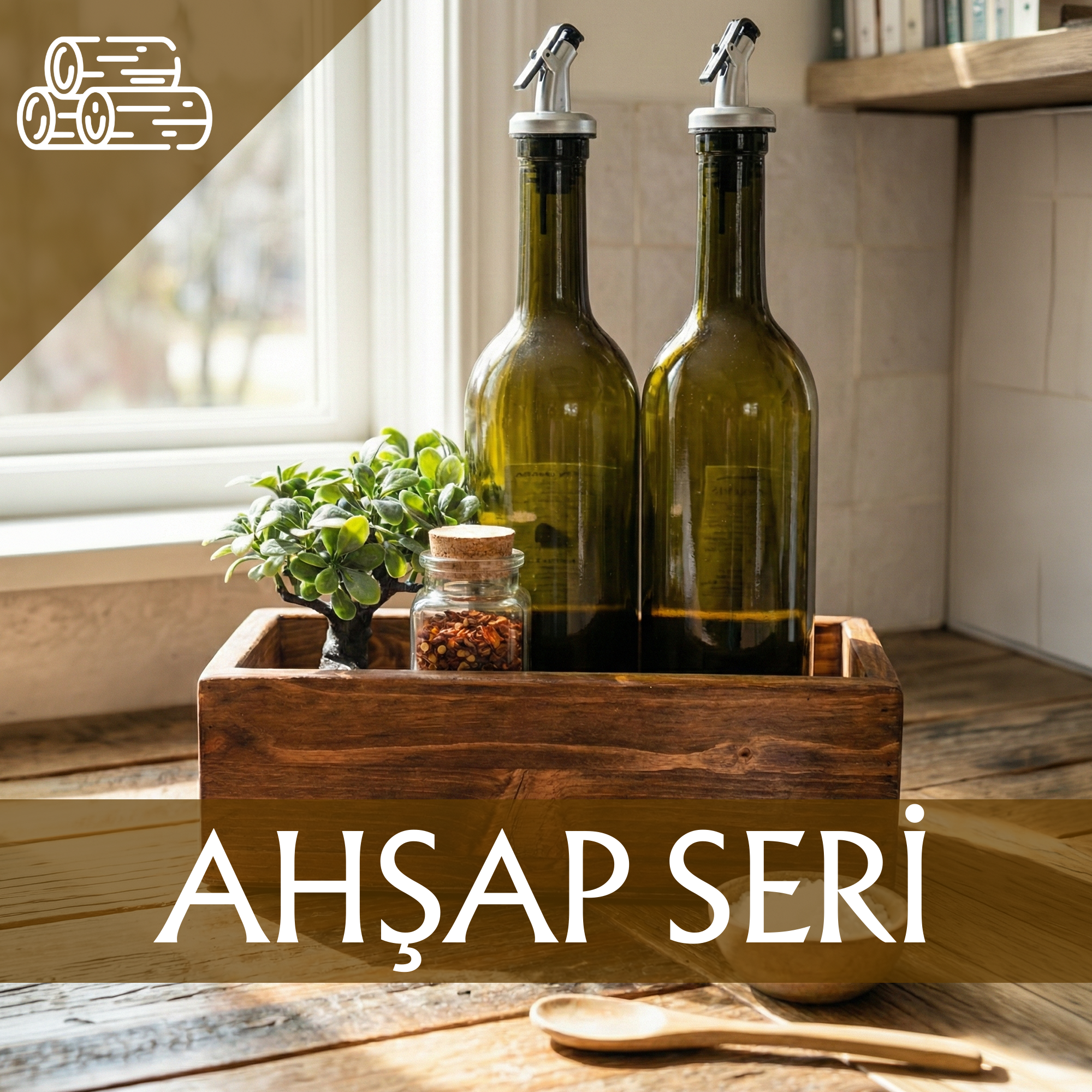 ÖZEL AHŞAP SERİ